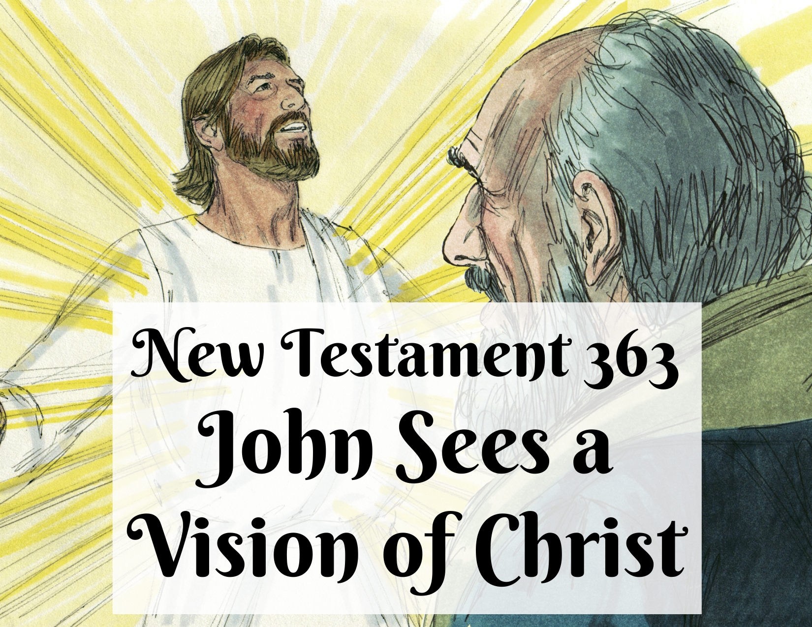 NT 363 - John Sees a Vision of Christ